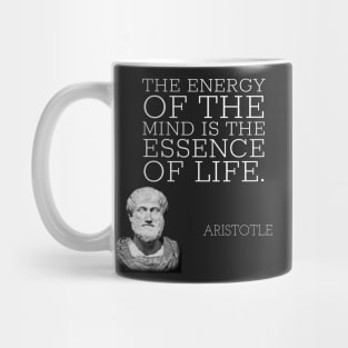 aristotle | quotes | the energy of the mind is the essence of life. Mug